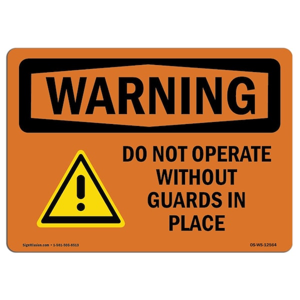 OSHA WARNING Sign, Do Not Operate W/O Guards In Place, 18in X 12in Aluminum, 18" W, 12" H, Landscape